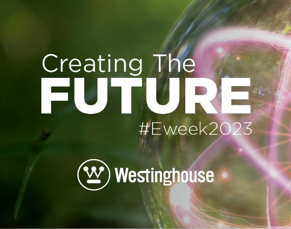 Westinghouse Creates the Future – Engineers Week 2023